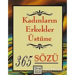 Kadınların Erkekler Üstüne 365 Sözü - Catherine M. Edmonson - Anahtar Kitaplar Yayınevi