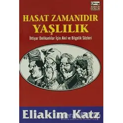 Hasat Zamanıdır Yaşlılık - Eliakim Katz - Anahtar Kitaplar Yayınevi