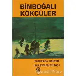 Binboğalı Kökçüler - Süleyman Çiltaş - Can Yayınları (Ali Adil Atalay)