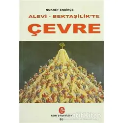 Alevi-Bektaşilikte Çevre - Nukret Endirçe - Can Yayınları (Ali Adil Atalay)