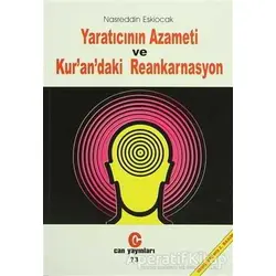 Yaratıcının Azameti ve Kur’an’daki Reankarnasyon
