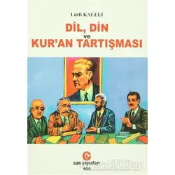 Dil, Din ve Kur’an Tartışması - Lütfi Kaleli - Can Yayınları (Ali Adil Atalay)