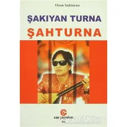 Şakıyan Turna Şahturna - Ozan Şahturna - Can Yayınları (Ali Adil Atalay)