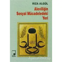 Aleviliğin Sosyal Mücadeledeki Yeri - Rıza Algül - Pencere Yayınları