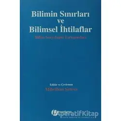 Bilimin Sınırları ve Bilimsel İhtilaflar - Kolektif - Paradigma Yayıncılık