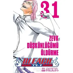 Bleach 31 - Zevk Düşkünlüğümü Öldürme - Tite Kubo - Gerekli Şeyler Yayıncılık