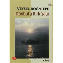 İstanbul’a Kırk Satır - Veysel Boğatepe - Kora Yayın