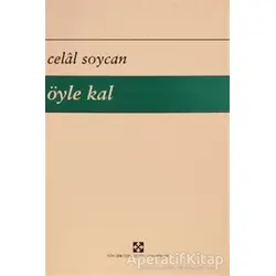 Öyle Kal - Celal Soycan - Yön Yayıncılık