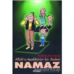 Allah’a Teşekkürün Bir İfadesi Namaz - Nurullah Abalı - Kaknüs Yayınları