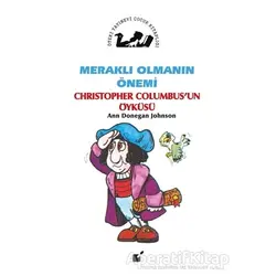 Meraklı Olmanın Önemi - Christopher Columbusun Öyküsü - Ann Donegan Johnson - Öteki Yayınevi