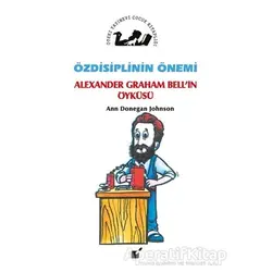 Özdisiplinin Önemi - Alexander Graham Bellin Öyküsü - Ann Donegan Johnson - Öteki Yayınevi