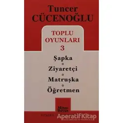 Toplu Oyunları 3 Şapka - Ziyaretçi -Matruşka -Öğretmen - Tuncer Cücenoğlu - Mitos Boyut Yayınları