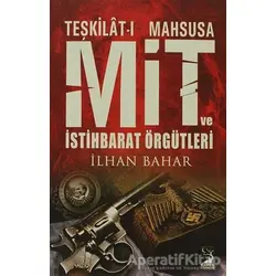 Teşkilat-ı Mahsusa MİT ve İstihbarat Örgütleri - İlhan Bahar - Kamer Yayınları