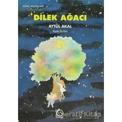 Dilek Ağacı - Aytül Akal - Uçanbalık Yayıncılık