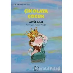Çikolata Çocuk - Aytül Akal - Uçanbalık Yayıncılık