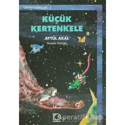 Küçük Kertenkele Orman Masalları-2 - Aytül Akal - Uçanbalık Yayıncılık