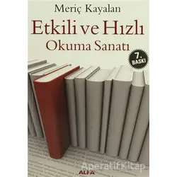 Etkili ve Hızlı Okuma Sanatı - Meriç Kayalan - Alfa Yayınları
