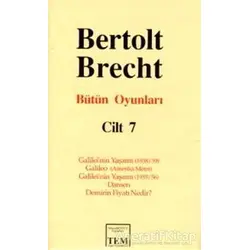 Bütün Oyunları Cilt: 7 Galilei’nin Yaşamı (1938/39) / Galileo (Amerika Metni) / Galilei’nin Yaşamı