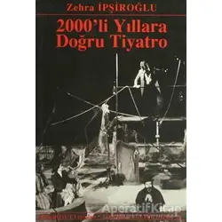 2000’li Yıllara Doğru Tiyatro - Zehra İpşiroğlu - Mitos Boyut Yayınları