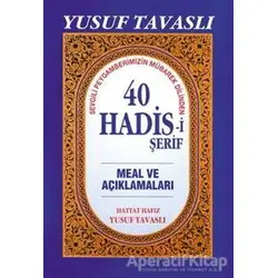 Sevgili Peygamberimizin Mübarek Dilinden 40 Hadis-i Şerif (B18) - Yusuf Tavaslı - Tavaslı Yayınları
