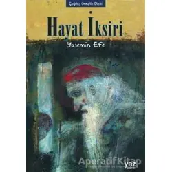 Hayat İksiri - Yasemin Efe - Yaz Yayınları