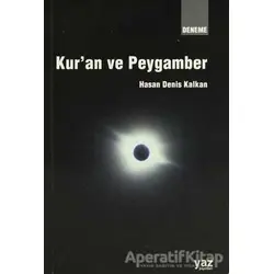 Kur’an ve Peygamber - Hasan Denis Kalkan - Yaz Yayınları