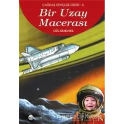 Bir Uzay Macerası - Gül Durusel - Yaz Yayınları