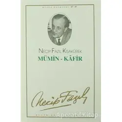 Mümin - Kafir : 37 - Necip Fazıl Bütün Eserleri - Necip Fazıl Kısakürek - Büyük Doğu Yayınları