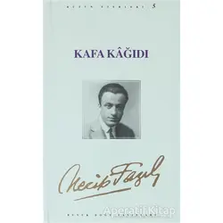 Kafa Kağıdı : 5 - Necip Fazıl Bütün Eserleri - Necip Fazıl Kısakürek - Büyük Doğu Yayınları