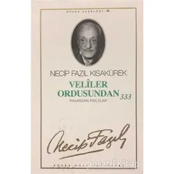 Veliler Ordusundan 333 : 34 - Necip Fazıl Bütün Eserleri