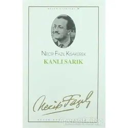 Kanlı Sarık : 30 - Necip Fazıl Bütün Eserleri - Necip Fazıl Kısakürek - Büyük Doğu Yayınları