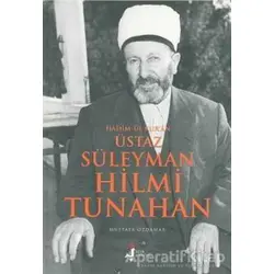 Hadim-ül Kur’an Üstaz Süleyman Hilmi Tunahan - Mustafa Özdamar - Kırk Kandil Yayınları