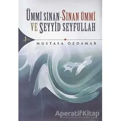 Ümmi Sinan - Sinan Ümmi Ve Seyyid Seyfullah - Mustafa Özdamar - Kırk Kandil Yayınları