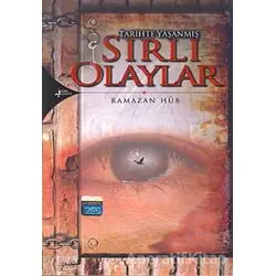 Tarihte Yaşanmış Sırlı Olaylar - Ramazan Hüb - Kırk Kandil Yayınları