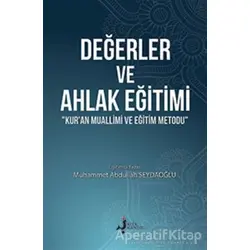 Değerler ve Ahlak Eğitimi - Muhammet Abdullah Seydaoğlu - Kırk Kandil Yayınları