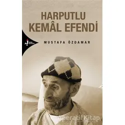 Harputlu Kemal Efendi - Mustafa Özdamar - Kırk Kandil Yayınları