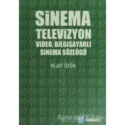 Sinema, Televizyon, Video, Bilgisayarlı Sinema Sözlüğü Ciltli - Nijat Özön - Kabalcı Yayınevi