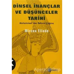 Dinsel İnançlar ve Düşünceler Tarihi Cilt:3 Mircea Eliade Kabalcı Yayınevi