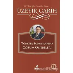 Türkiye Sorunlarına Çözüm Önerileri - Üzeyir Garih - Hayat Yayınları