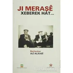 Ji Meraşe Xeberek Hat . . . - Ali Alxasi - Peri Yayınları