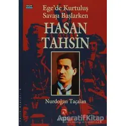 Ege’de Kurtuluş Savaşı Başlarken Hasan Tahsin - Nurdoğan Taçalan - Aksoy Yayıncılık