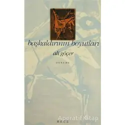 Başkaldırının Boyutları - Ali Göçer - Hece Yayınları