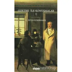 Goethe ile Konuşmalar 1 - Johann Peter Eckermann - Hece Yayınları