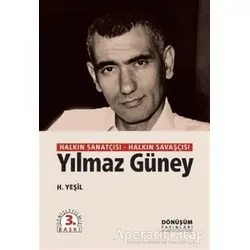 Halkın Sanatçısı Halkın Savaşçısı Yılmaz Güney - H. Yeşil - Dönüşüm Yayınları