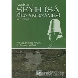 Akhisarlı Şeyh İsa Menakıbnamesi 16. Yüzyıl - Ramazan Muslu - Aşiyan Yayınları