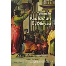 Tarsuslu Paulus’un Üç Dünyası - Richard Wallace - Homer Kitabevi