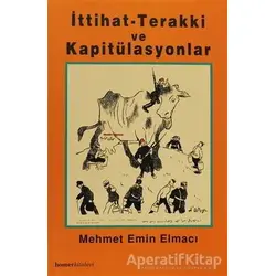 İttihat - Terakki ve Kapitülasyonlar - Mehmet Emin Elmacı - Homer Kitabevi