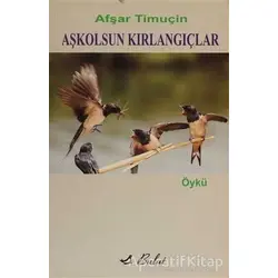 Aşkolsun Kırlangıçlar - Afşar Timuçin - Bulut Yayınları