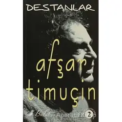 Destanlar - Afşar Timuçin - Bulut Yayınları