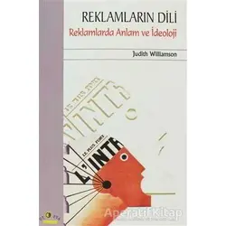 Reklamların Dili Reklamlarda Anlam ve İdeoloji - Judith Williamson - Ütopya Yayınevi